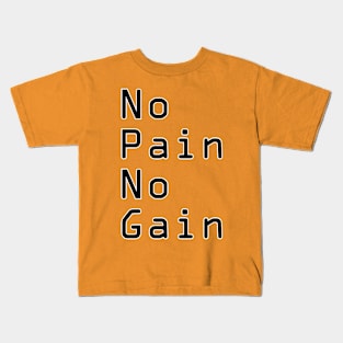 No Pain No Gain Kids T-Shirt